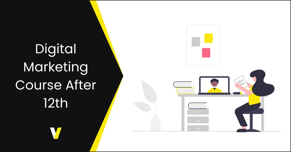 Digital Marketing Course After 12th Digital Marketing Course After 12th