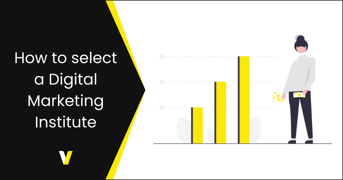 How to select a Digital Marketing Institute How to select a Digital Marketing Institute