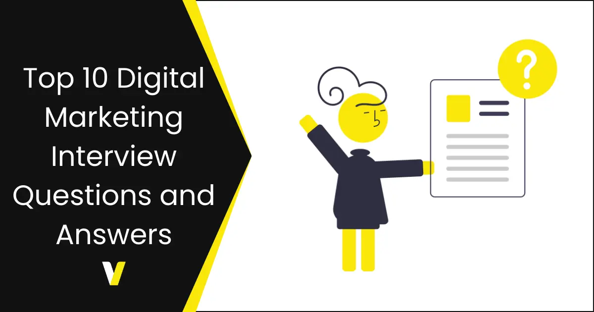 Top 10 Interview questions for Digital Marketing Top 10 Interview questions for Digital Marketing
