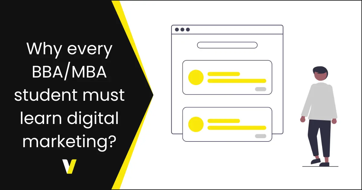 Why every BBA/MBA student must learn digital marketing? Why every BBA/MBA student must learn digital marketing?