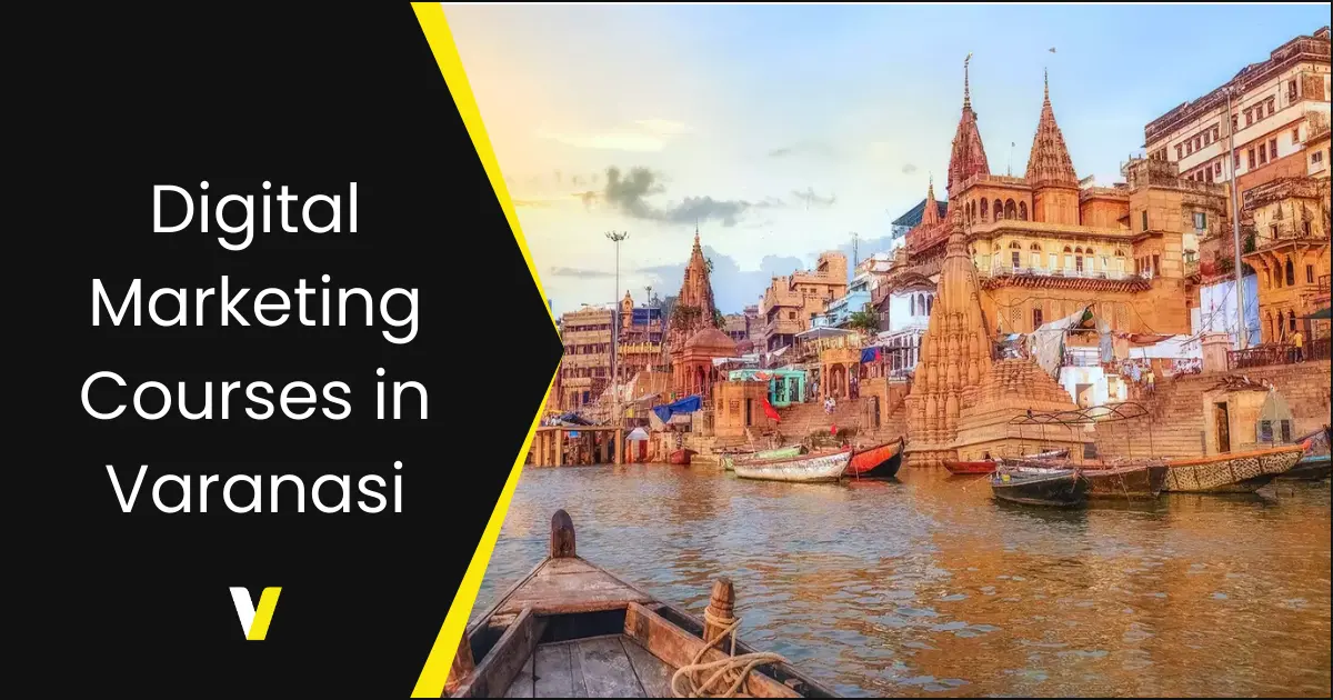 Digital Marketing Courses in Varanasi Digital Marketing Courses in Varanasi